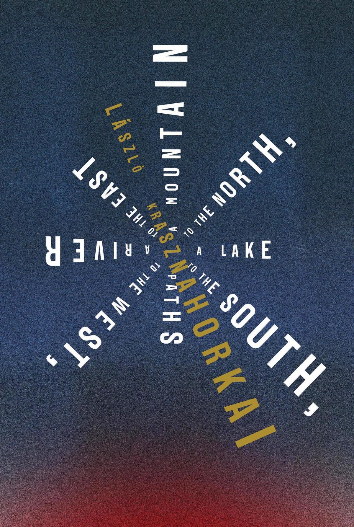 A Mountain to the North, a Lake to the South, Paths to the West, a River to the East