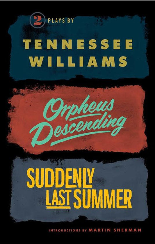Orpheus Descending & Suddenly Last Summer